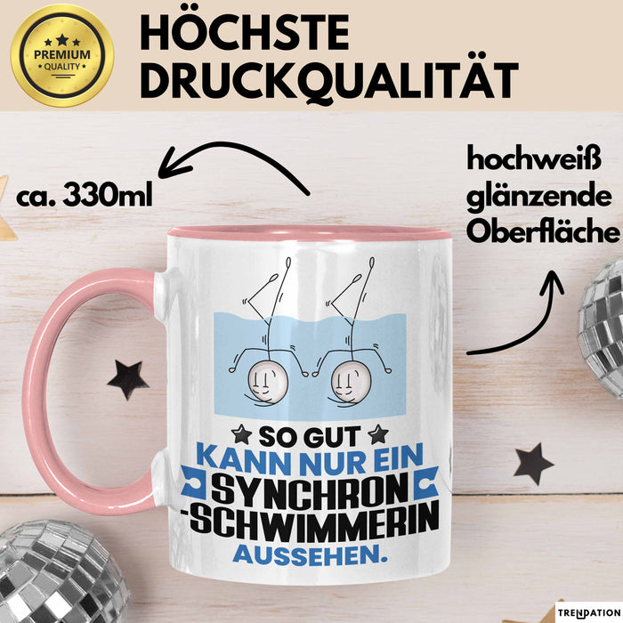 Synchronschwimmerin Geschenk Tasse So Gut Kann Nur Ein Synchronschwimmerin Aussehen Geschenkidee Kaffee-Becher Rosa Trendation