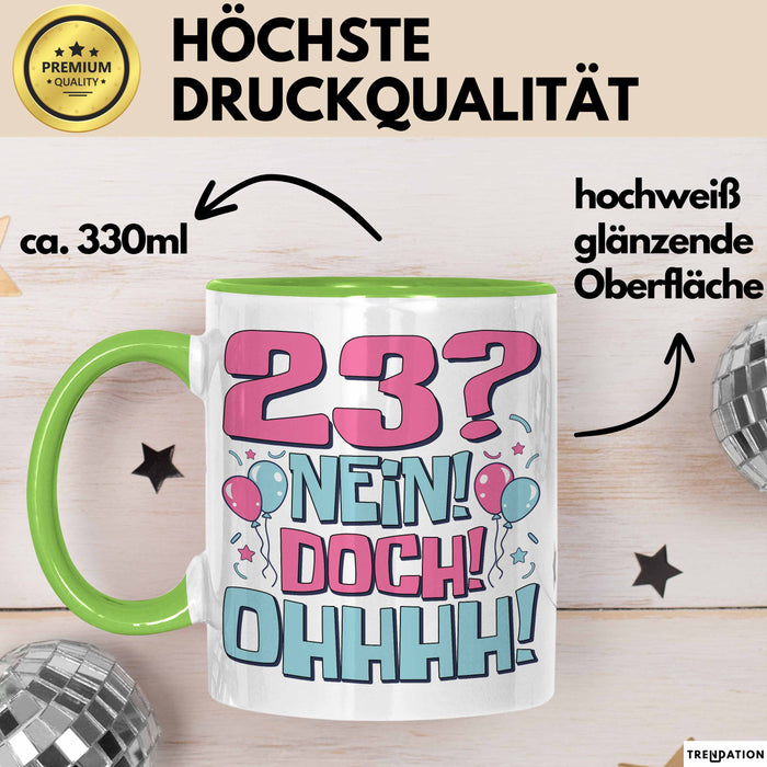 23er Geburtstag Geschenk Männer Frauen 23 Nein Doch Ohhhh Lustiger Spruch Geschenkidee Kaffee-Becher Grün Trendation