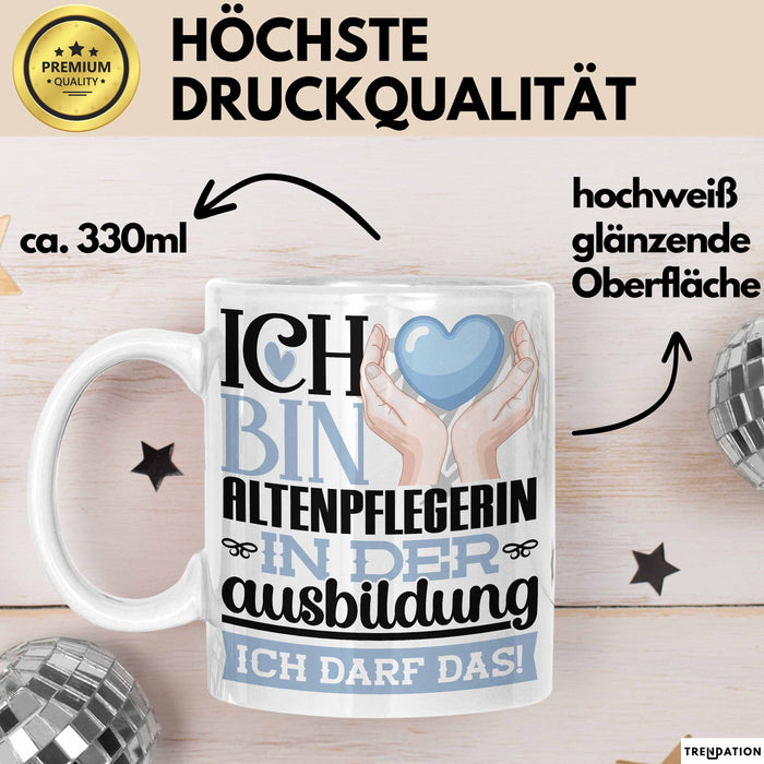 Altenpflegerin Ausbildung Start Geschenk Tasse Ich Bin Altenpflegerin In Der Ausbildung Ich Darf Das Kaffee-Becher Geschenkidee Weiß Trendation