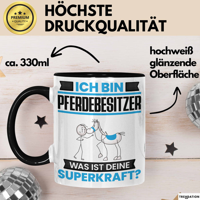 Pferdebesitzer Tasse Geschenk für Pferdebesitzer Geburtstag Lustiger Spruch Kaffee-Becher Was Ist Deine Superkraft Schwarz Trendation