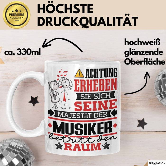 Musiker Geschenk Tasse Lustiger Spruch Erheben Sie Sich Der Musiker Betritt den Raum Weiß Trendation