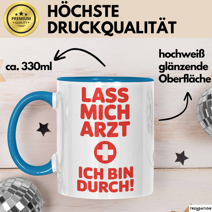 Arzt Tasse Geschenk Lustige Geschenkidee Spruch Lass Mich Arzt Ich Bin Durch Blau Trendation