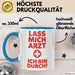 Arzt Tasse Geschenk Lustige Geschenkidee Spruch Lass Mich Arzt Ich Bin Durch Blau Trendation