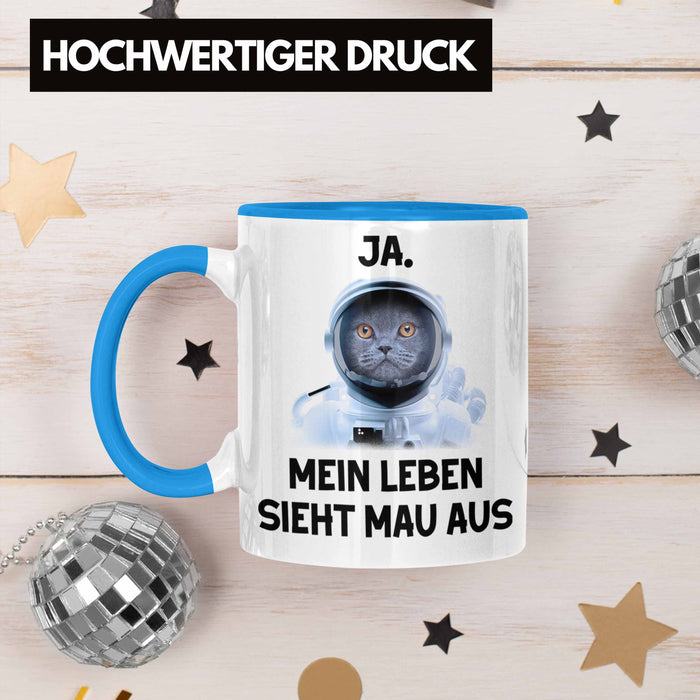 Dank Meme Tasse Katzen Besitzer Wortspiel Ja Mein Leben Sieht Mau Aus Traurige Katze Geschenkidee Süße Katze Astronaut Blau Trendation