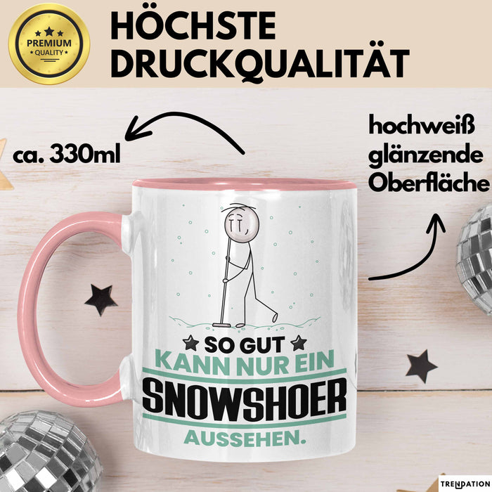 Snowshoer Geschenk Tasse So Gut Kann Nur Ein Snowshoer Aussehen Geschenkidee Kaffee-Becher Rosa Trendation