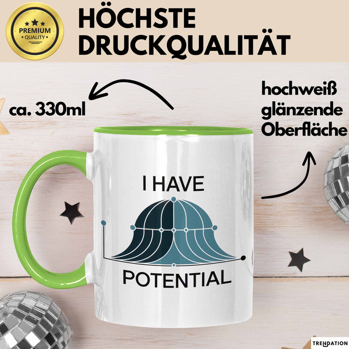 Physiker Tasse Geschenk Ich habe Potenzial Wissenschaft Grün Trendation