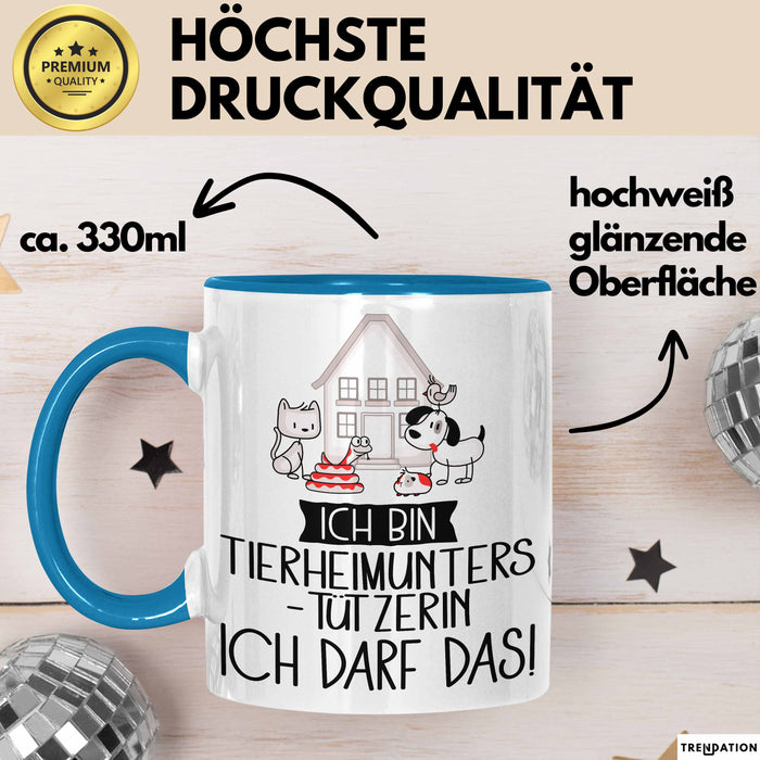 Geschenk für Tierheimunterstützerin Tasse Lustige Geschenkidee Geburtstag Ich Bin Tierheimunterstützerin Ich Darf Das Blau Trendation