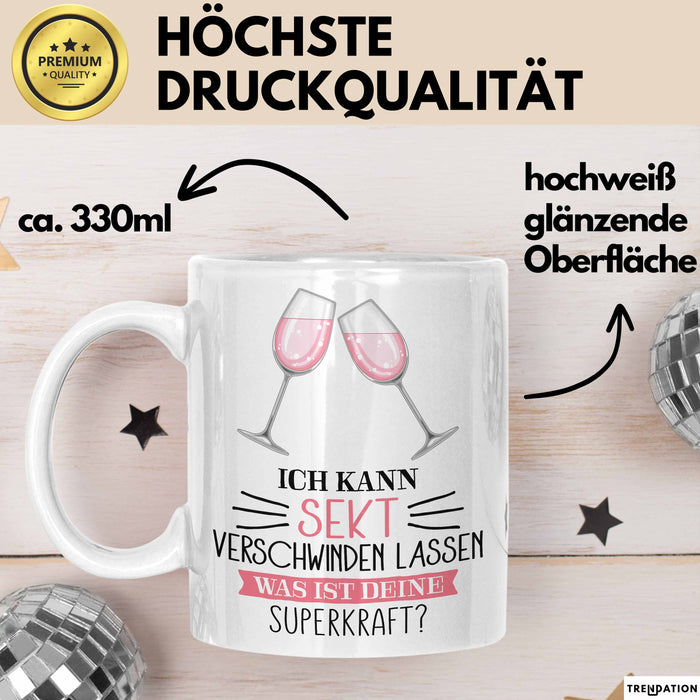 Sekt-Liebhaberin Tasse Geschenk Ich Kann Sekt Verschwinden Lassen Was Ist Deine Superkraft Weiß Trendation