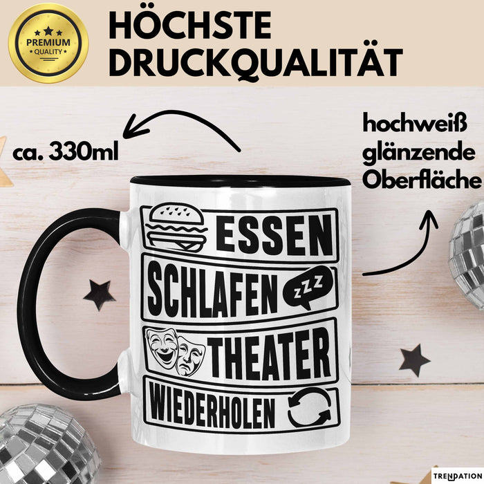 Theater Tasse Geschenk Essen Schlafen Theater Wiederholen Becher Trendation