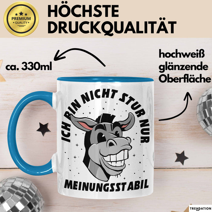 Ich Bin Nicht Stur Nur Meinungsstabil Tasse Geschenk Esel Lustiger Spruch Arbeitskollege Blau Trendation