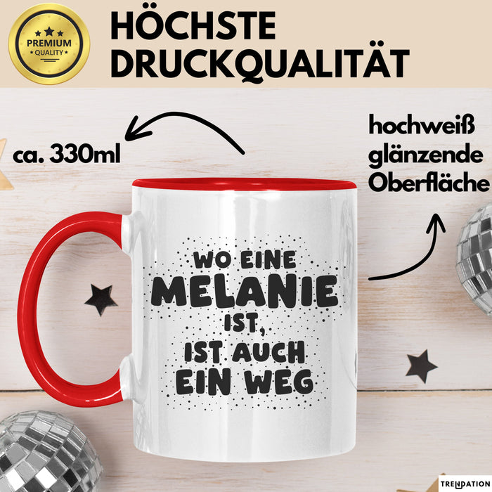 Melanie Tasse Wo Eine Melanie Ist, Ist Auch Ein Weg Geschenk