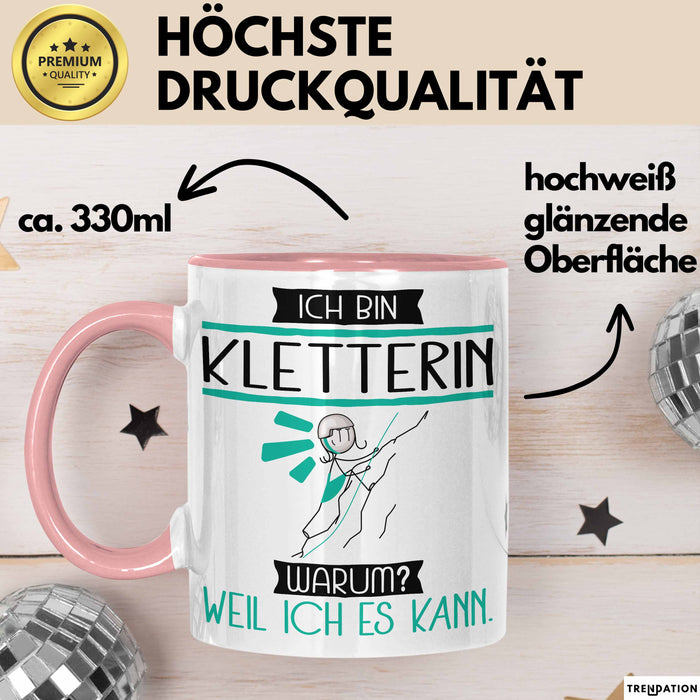 Kletterin Tasse Geschenk Ich Bin Kletterin Warum Weil Ich Es Kann Geschenkidee Geburtstag Rosa Trendation