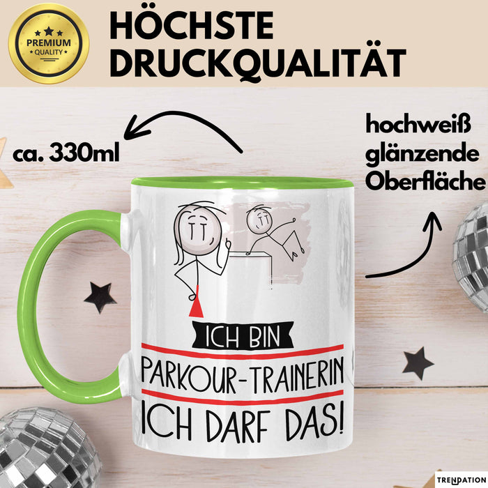 Geschenk für Parkour-Trainerin Tasse Lustige Geschenkidee Geburtstag Ich Bin Parkour-Trainerin Ich Darf Das Grün Trendation