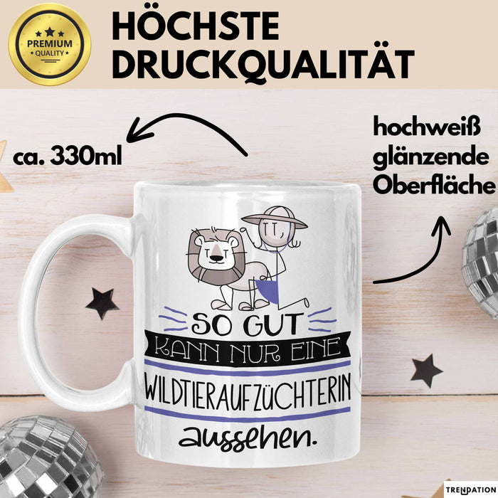 Wildtieraufzüchterin Geschenk Tasse So Gut Kann Nur Eine Wildtieraufzüchterin Aussehen Geschenkidee Geburtstag Weihnachten Lustig Weiß Trendation