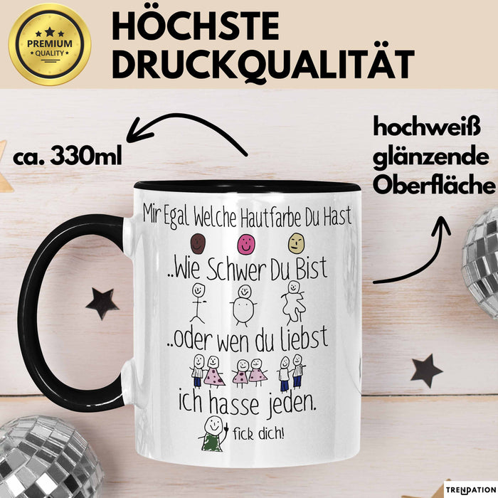 Ich Hasse Jeden Tasse Geschenk Beste Freundin Humor Arbeitskollegin Büro-Tasse Sarkasmus Ironie Geschenkidee Mir Egal Welche Hautfarbe Du Hast Kaffee-Becher Schwarz Trendation