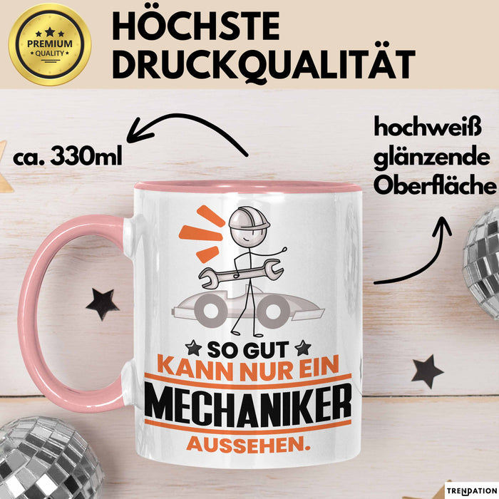 Mechaniker Geschenk Tasse So Gut Kann Nur Ein Mechaniker Aussehen Geschenkidee Kaffee-Becher Rosa Trendation