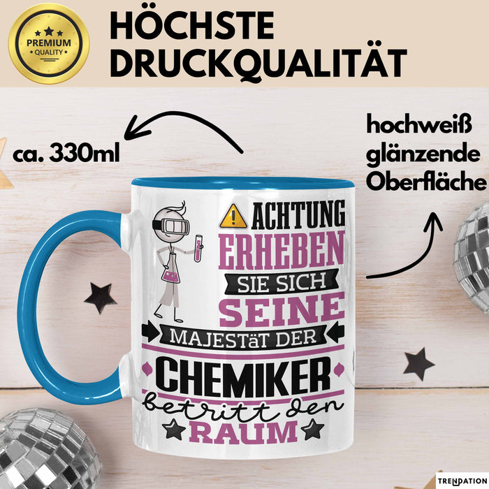 Chemiker Geschenk Tasse Lustiger Spruch Erheben Sie Sich Der Chemiker Betritt den Raum Blau Trendation