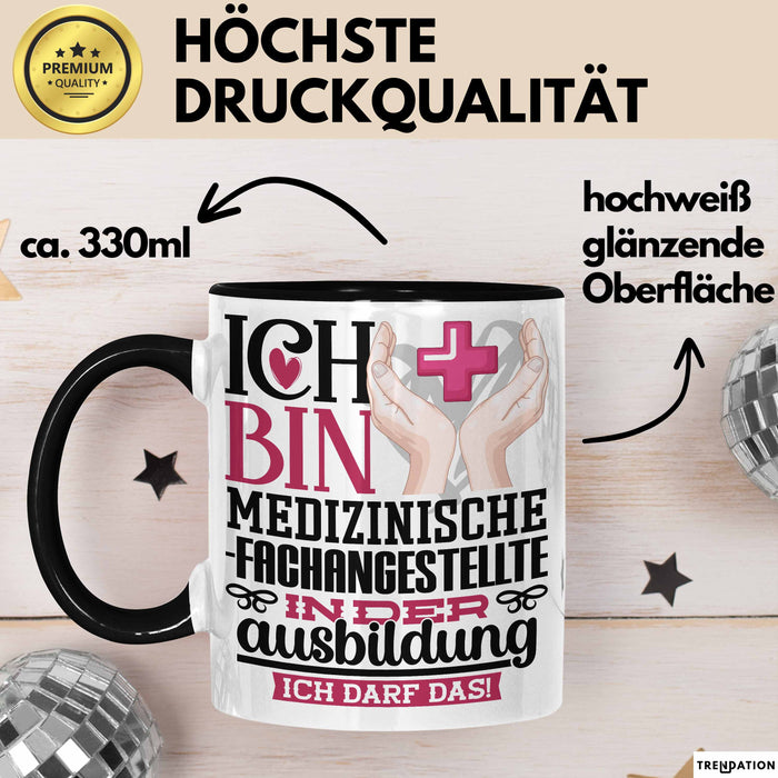 Medizinische Fachangestellte Ausbildung Start Geschenk Tasse Ich Bin Medizinische Fachangestellte In Der Ausbildung Ich Darf Das Kaffee-Becher Geschenkidee Schwarz Trendation