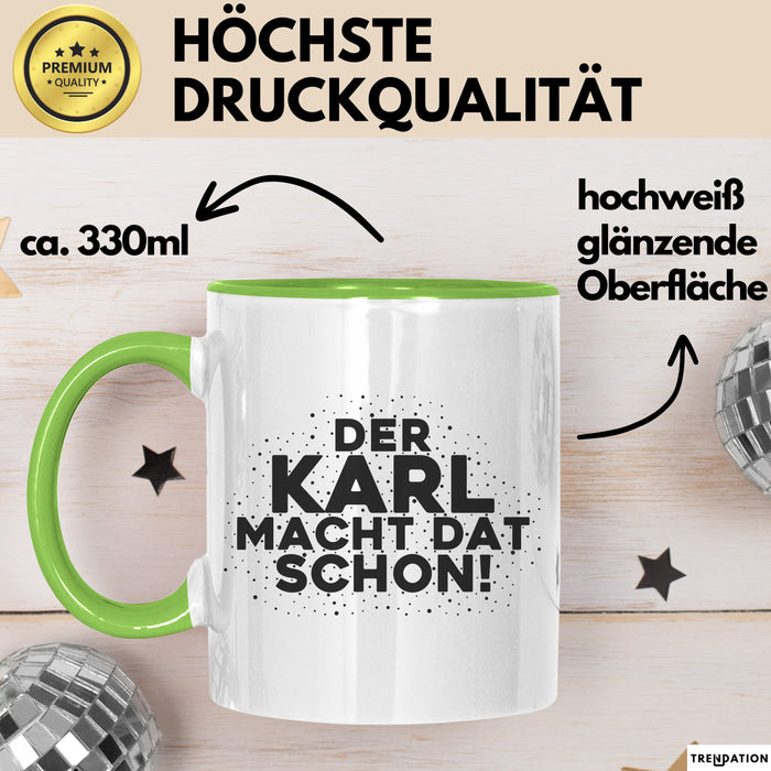 Karl Tasse Der Karl Macht Dat Schon Geschenk