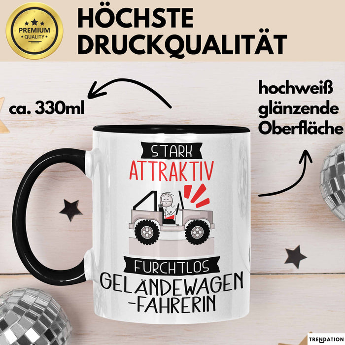 Geländewagenfahrerin Tasse Geschenk Becher Stark Attraktiv Furchtlos Geländewagenfahrerin Lustige Geschenkidee Trendation