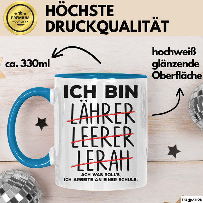 Lehrer Tasse Geschenk Ich Bin Lehrer Ich Arbeite An Einer Schule Geschenkidee Blau Trendation