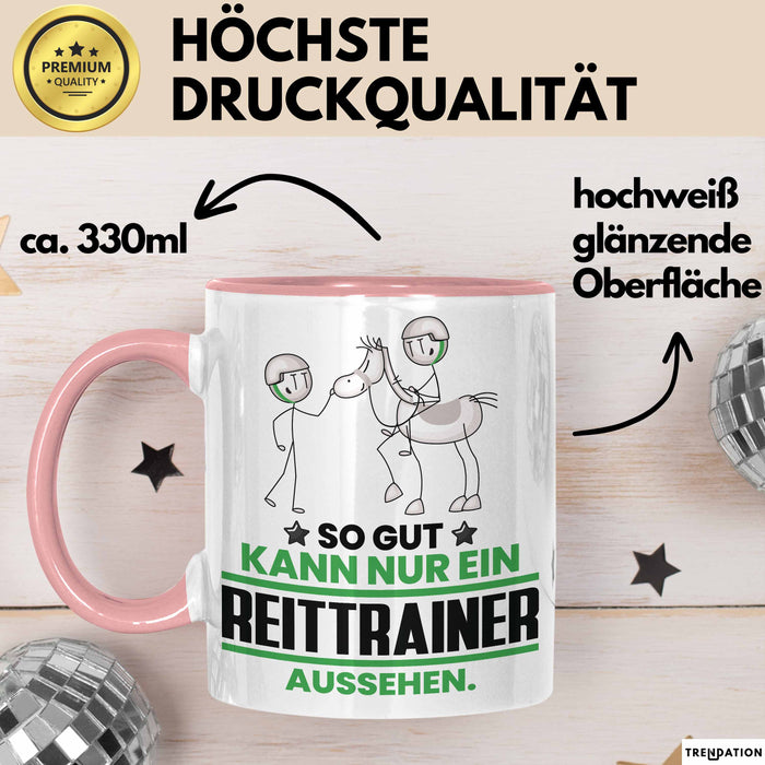 Reittrainer Geschenk Tasse So Gut Kann Nur Ein Reittrainer Aussehen Geschenkidee Kaffee-Becher Rosa Trendation