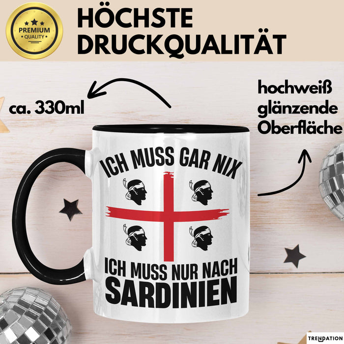 Sardinien Tasse Geschenk Italien Ich Muss Gar Nix Ich Muss Nur Nach Sardienien Urlaub Becher Trendation