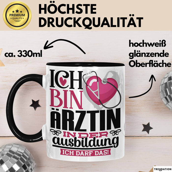 Ärztin Ausbildung Start Geschenk Tasse Ich Bin Ärztin In Der Ausbildung Ich Darf Das Kaffee-Becher Geschenkidee Schwarz Trendation