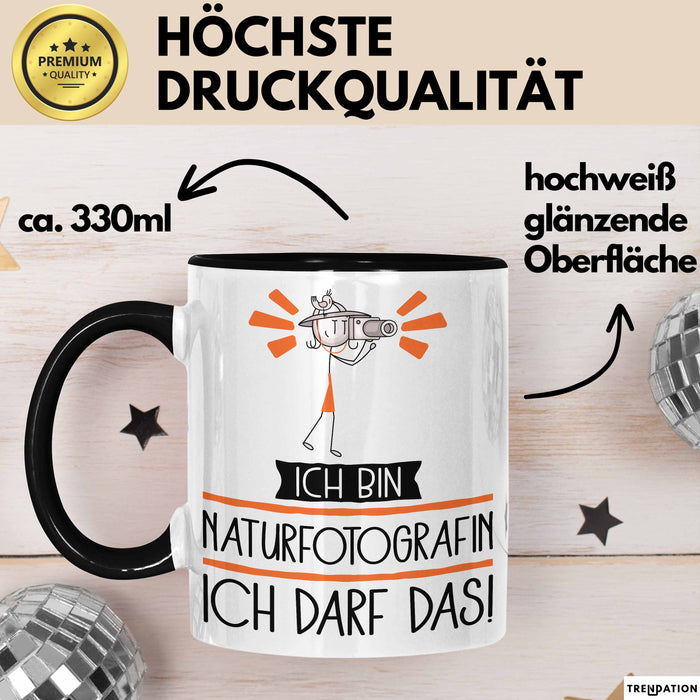 Geschenk für Naturfotografin Tasse Lustige Geschenkidee Geburtstag Ich Bin Naturfotografin Ich Darf Das Trendation