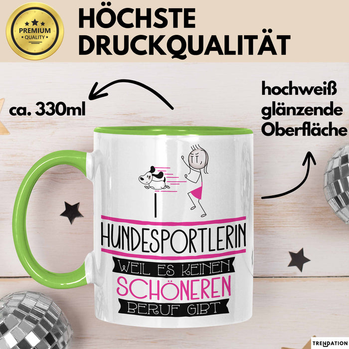 Hundesportlerin Weil Es Keinen Schöneren Beruf Gibt Tasse Geschenk für Eine Hundesportlerin Lustig Grün Trendation