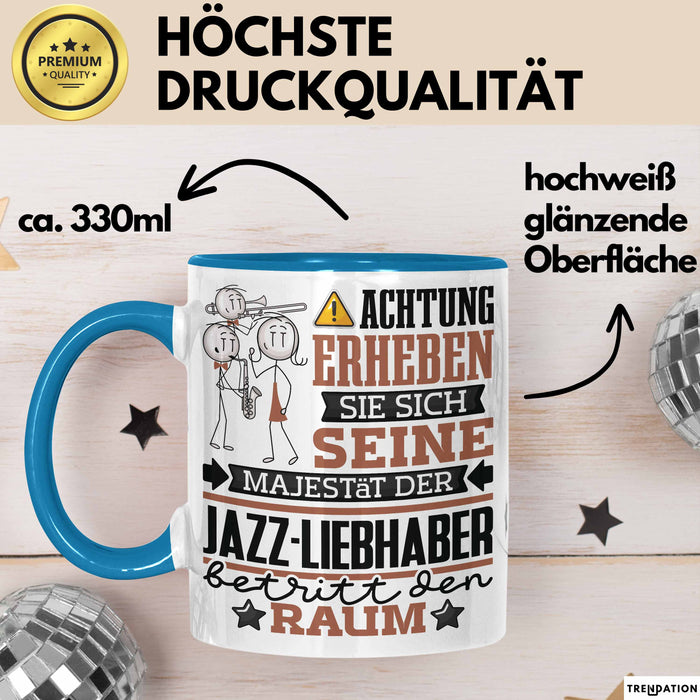 Jazz-Liebhaber Geschenk Tasse Lustiger Spruch Erheben Sie Sich Der Jazz-Liebhaber Betritt den Raum Blau Trendation