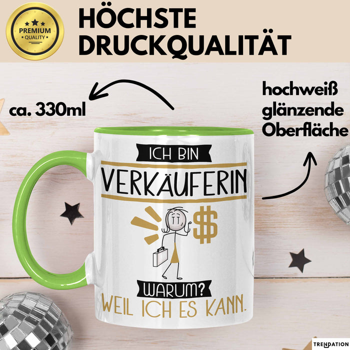 Verkäuferin Tasse Geschenk Ich Bin Verkäuferin Warum Weil Ich Es Kann Geschenkidee Geburtstag Grün Trendation