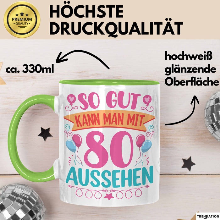 80er Geburtstag Tasse Geschenk Frauen So Gut Kann Man Mit 80 Aussehen Geschenkidee Geburtstag Grün Trendation