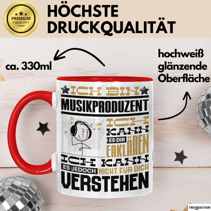Musikproduzent Geschenk Kaffee-Tasse Geschenkidee für Musikproduzent Ich Bin Musikproduzent Ich Kann Es Dir Erklären Jedoch Nicht Für Dich Verstehen Spruch Lustig Rot Trendation