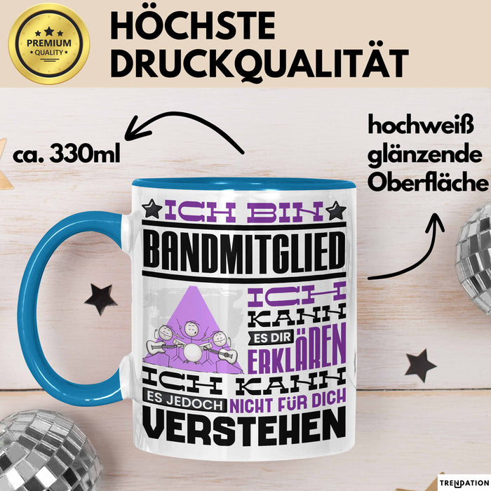 Bandmitglied Geschenk Tasse Geschenkidee für Bandmitglied Geburtstag Lustig Ich Bin Bandmitglied Ich Kann Es Dir Erklären Aber Nicht Für Dich Verstehen Blau Trendation