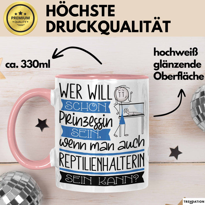 Reptilienhalterin Tasse Geschenk Spruch Wer Will Schon Prinzessin Sein Wenn Man Auch Reptilienhalterin Sein Kann Rosa Trendation