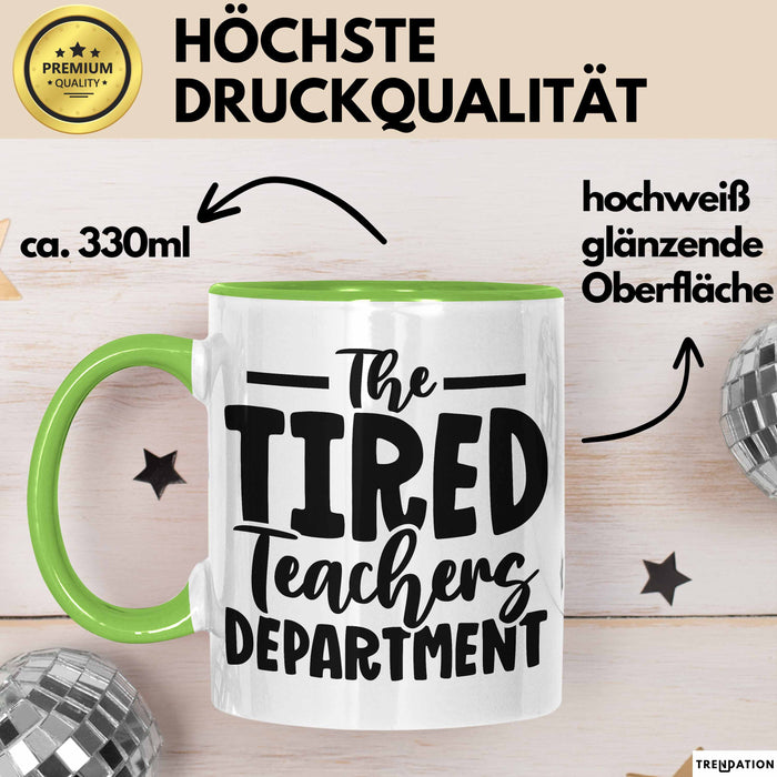 Lehrer Tasse Geschenk Müde The Tired Teacher Department Geschenkidee Lieblingslehrer Kaffee-Becher Grün Trendation