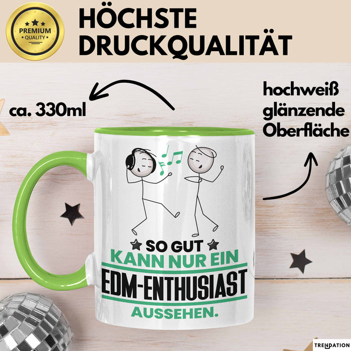 EDM-Enthusiast Geschenk Tasse So Gut Kann Nur Ein EDM-Enthusiast Aussehen Geschenkidee Kaffee-Becher Grün Trendation