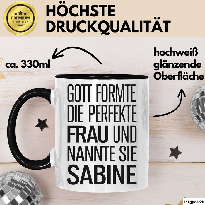 Sabine Tasse Geschenk Gott Formte Die Perfekte Frau Sabine Geschenkidee Schwarz Trendation