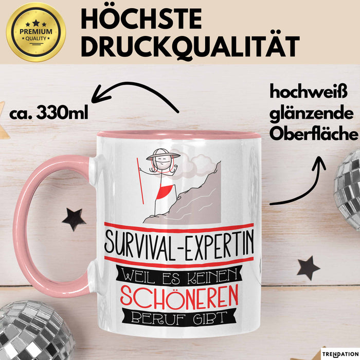 Survival-Expertin Weil Es Keinen Schöneren Beruf Gibt Tasse Geschenk für Eine Survival-Expertin Lustig Rosa Trendation