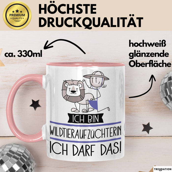 Geschenk für Wildtieraufzüchterin Tasse Lustige Geschenkidee Geburtstag Ich Bin Wildtieraufzüchterin Ich Darf Das Rosa Trendation