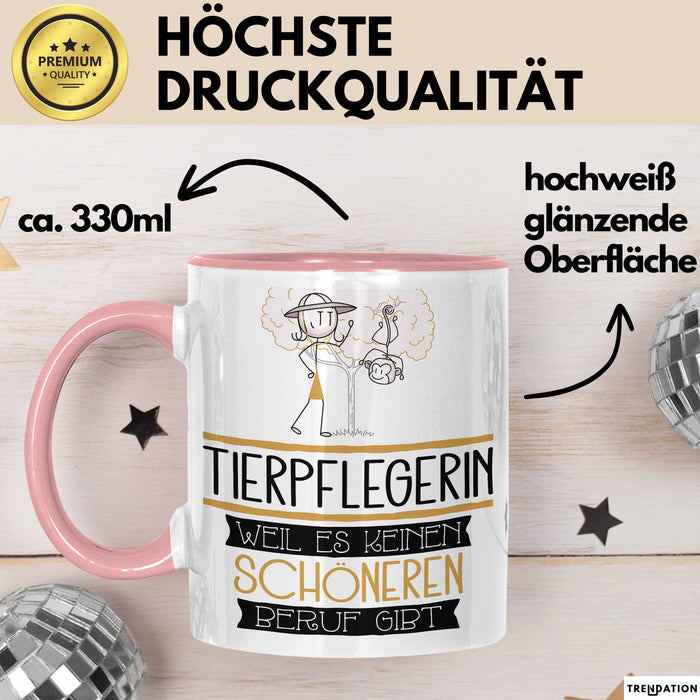 Tierpflegerin Weil Es Keinen Schöneren Beruf Gibt Tasse Geschenk für Eine Tierpflegerin Lustig Rosa Trendation