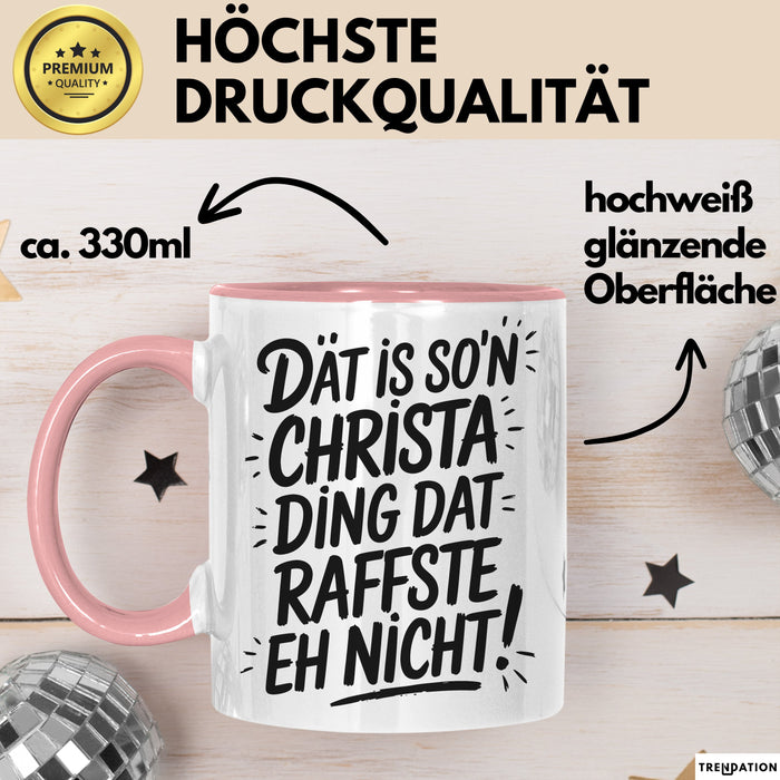 Christa Tasse Geschenk Dat Is So'n Christa Ding Dat Raffste Eh Nicht Geschenkidee Becher mit Name Rosa Trendation