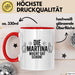 Martina Tasse Geschenk Die Martina Macht Dat Schon Geschenkidee Becher mit Name Rot Trendation