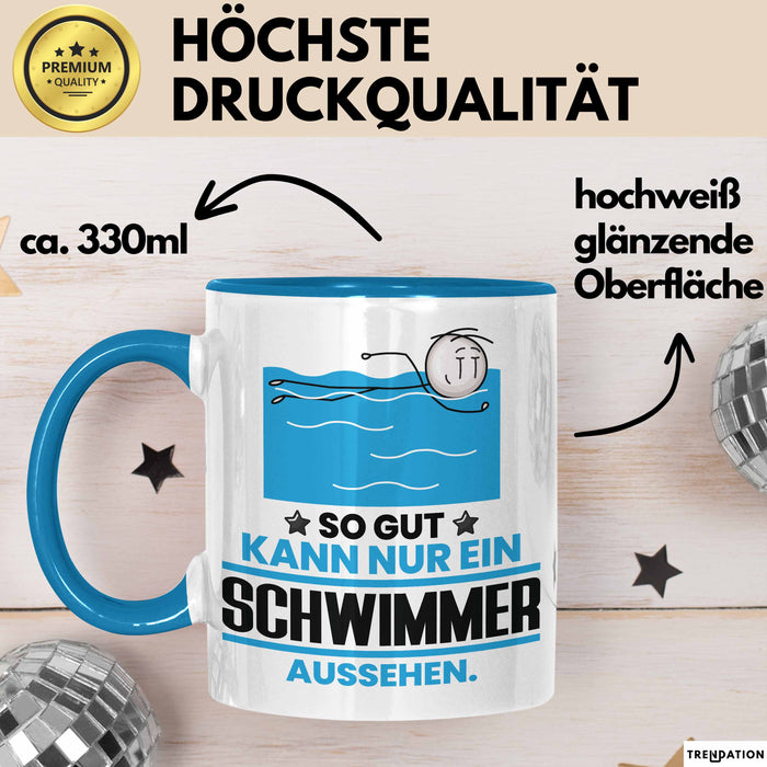 Schwimmer Geschenk Tasse So Gut Kann Nur Ein Schwimmer Aussehen Geschenkidee Kaffee-Becher Blau Trendation