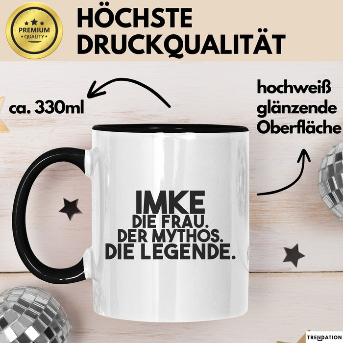 Imke Tasse Imke – Die Frau. Der Mythos. Die Legende. Geschenk Schwarz Trendation
