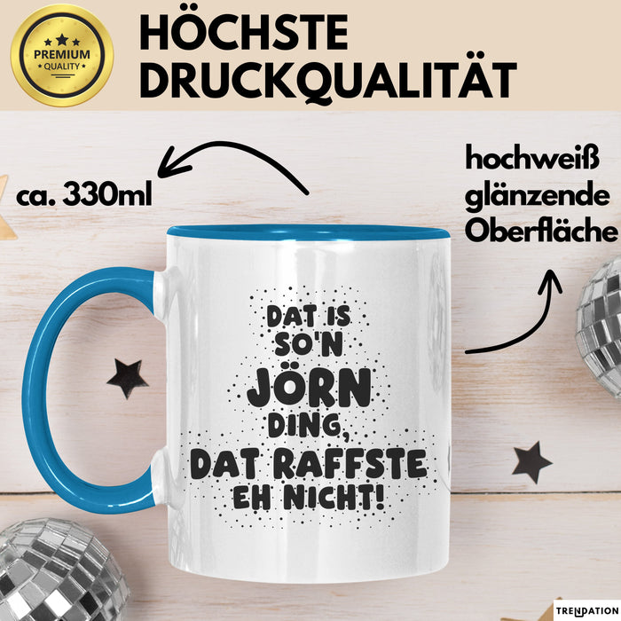 Joern Tasse Dat Is So'n Joern Ding, Dat Raffste Eh Nicht Geschenk