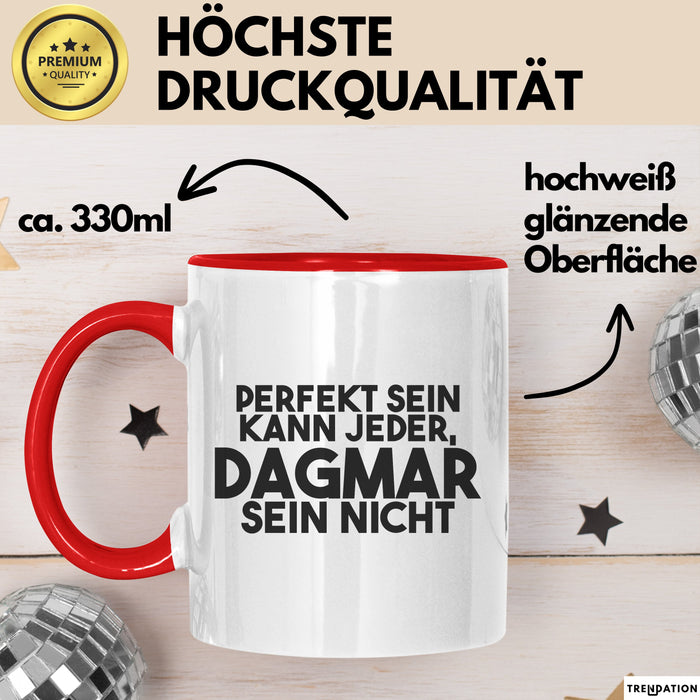 Dagmar Tasse Perfekt Sein Kann Jeder, Dagmar Sein Nicht Geschenk