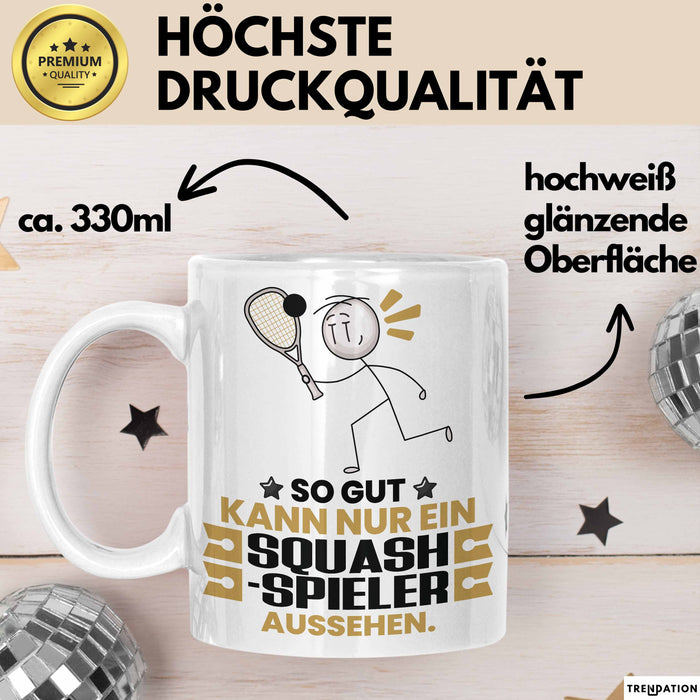 Squash-Spieler Geschenk Tasse So Gut Kann Nur Ein Squash-Spieler Aussehen Geschenkidee Kaffee-Becher Weiß Trendation