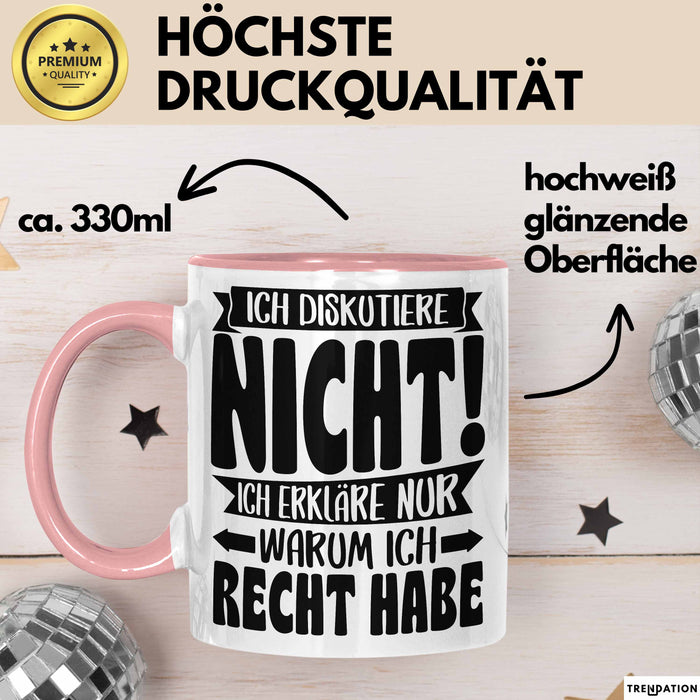 Lustige Tasse Besserwisser Mit Spruch Ich Diskutiere Nicht Ich Erkläre Nur Warum Ich Recht Habe Kaffee-Becher Sprüche Geschenkidee Kollege Rosa Trendation